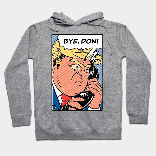 Bye Don 2020 ByeDon Funny Joe Biden Anti-Trump 2 Hoodie by vo_maria